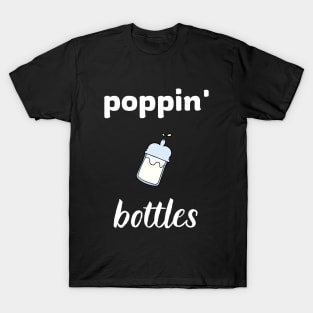 poppin' bottles T-Shirt